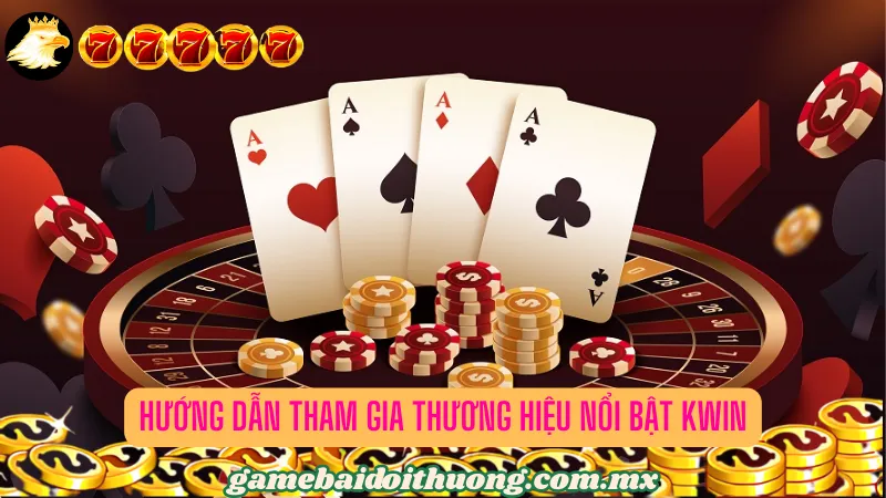 Hướng dẫn tham gia thương hiệu nổi bật KWIN